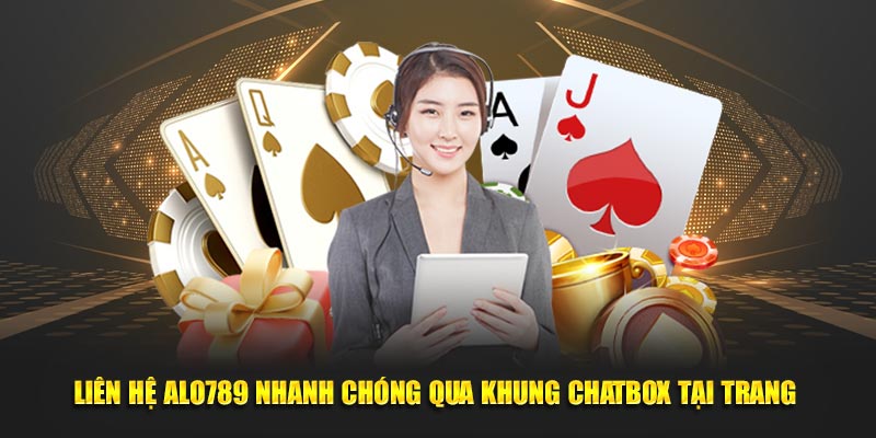 Liên hệ ALO789 nhanh chóng qua khung chatbox tại trang 